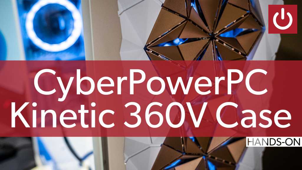 CyberPowerPC Kinetic 360V case
